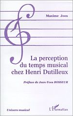 Télécharger le livre :  LA PERCEPTION DU TEMPS MUSICAL CHEZ HENRI DUTILLEUX