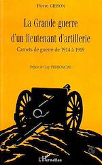 Télécharger le livre :  LA GRANDE GUERRE D'UN LIEUTENANT D'ARTILLERIE
