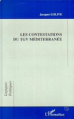 Télécharger le livre :  LES CONTESTATIONS DU TGV MÉDITERRANÉE