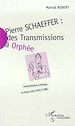 Télécharger le livre :  Pierre Schaeffer : des transmissions à Orphée