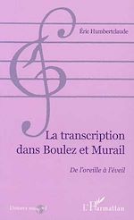 Télécharger le livre :  LA TRANSCRIPTION DANS BOULEZ ET MURAIL