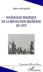Télécharger le livre :  SOCIOLOGIE POLITIQUE DE LA RÉVOLUTION IRANIENNE DE 1979