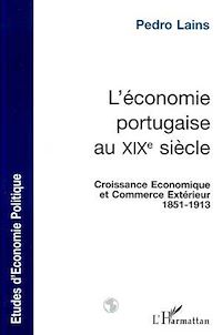 Téléchargez le livre :  L'ÉCONOMIE PORTUGAISE AU XIXe SIÈCLE