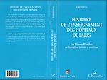 Télécharger le livre :  HISTOIRE DE L'ENSEIGNEMENT DES HOPITAUX DE PARIS
