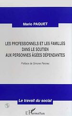Télécharger le livre :  LES PROFESSIONNELS ET LES FAMILLES DANS LE SOUTIEN AUX PERSONNES AGEES DEPENDANTES