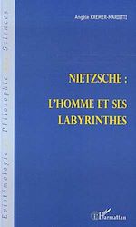 Télécharger le livre :  NIETZSCHE : L'HOMME ET SES LABYRINTHES