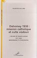 Télécharger le livre :  DAHOMEY 1930 : MISSION CATHOLIQUE ET CULTE VODOUN