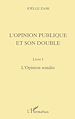 Télécharger le livre :  L'OPINION PUBLIQUE ET SON DOUBLE
