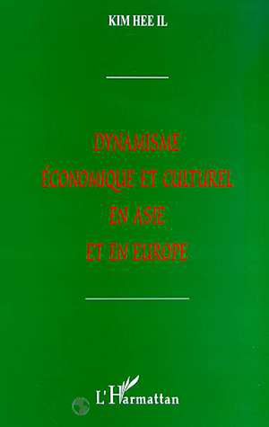 Téléchargez le livre :  DYNAMISME ECONOMIQUE ET CULTUREL EN ASIE ET EN EUROPE