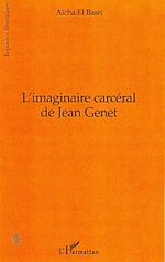 Télécharger le livre :  L'IMAGINAIRE CARCERAL DE JEAN GENET