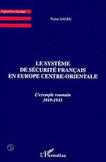 Télécharger le livre :  LE SYSTEME DE SECURITE FRANCAIS EN EUROPE CENTRE-ORIENTALE