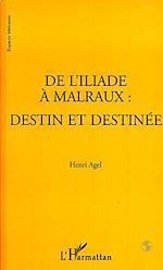 Télécharger le livre :  L'ILIADE (DE) A MALRAUX : DESTIN ET DESTINEE