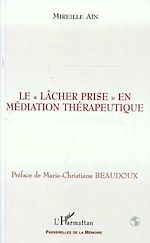 Télécharger le livre :  LE " LÂCHER PRISE " EN MÉDIATION THÉRAPEUTIQUE