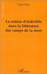 Télécharger le livre :  LA NOTION D'INDICIBLE DANS LA LITTERATURE DES CAMPS DE LA MORT