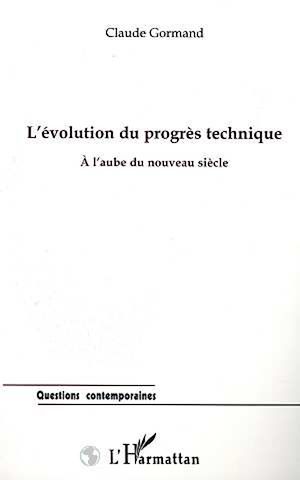 Téléchargez le livre :  L'EVOLUTION DU PROGRES TECHNIQUE À L'AUBE DU NOUVEAU SIÈCLE