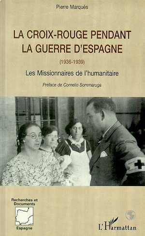 Téléchargez le livre :  LA CROIX ROUGE PENDANT LA GUERRE D'ESPAGNE (1936-1939)