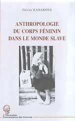 Télécharger le livre :  ANTHROPOLOGIE DU CORPS FEMININ DANS LE MONDE SLAVE