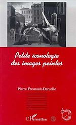 Télécharger le livre :  PETITE ICONOLOGIE DES IMAGES PEINTES