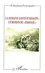 Download this eBook LA SEMAINE SAINTE D'ARAGON : UN ROMAN DU " PASSAGE "