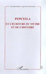 Télécharger le livre :  PEPETELA ET L'ECRITURE DU MYTHE ET DE L'HISTOIRE
