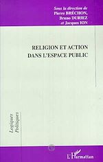 Télécharger le livre :  RELIGION ET ACTION DANS L'ESPACE PUBLIC