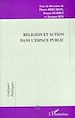 Télécharger le livre :  RELIGION ET ACTION DANS L'ESPACE PUBLIC