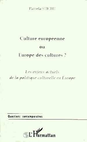 Téléchargez le livre :  CULTURE EUROPEENNE OU EUROPE DES CULTURES ?