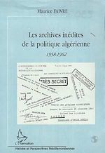 Télécharger le livre :  LES ARCHIVES INEDITES DE LA POLITIQUE ALGERIENNE
