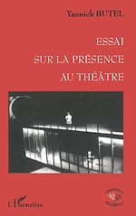 Télécharger le livre :  ESSAI SUR LA PRÉSENCE AU THÉÂTRE