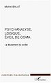Télécharger le livre :  PSYCHANALYSE, LOGIQUE, ÉVEIL DE COMA