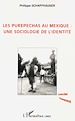 Télécharger le livre :  LES PUREPECHAS AU MEXIQUE : une sociologie de l'identité