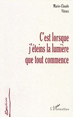 Download this eBook C'EST LORSQUE J'ÉTEINS LA LUMIÈRE QUE TOUT COMMENCE