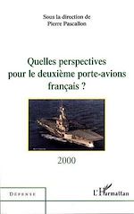Télécharger le livre :  QUELLES PERSPECTIVES POUR LE DEUXIEME PORTE-AVIONS FRANÇAIS ?