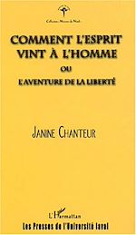 Télécharger le livre :  COMMENT L'ESPRIT VINT À L'HOMME ou l'aventure de la liberté