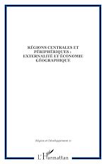 Télécharger le livre :  RÉGIONS CENTRALES ET PÉRIPHÉRIQUES : EXTERNALITÉ ET ÉCONOMIE GÉOGRAPHIQUE