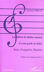 Télécharger le livre :  LES DÉBUTS DU THÉÂTRE MUSICAL D'AVANT-GARDE EN ITALIE