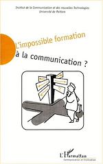 Télécharger le livre :  L'IMPOSSIBLE FORMATION À LA COMMUNICATION ?