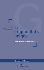 Télécharger le livre :  LES CRAPOUILLOTS BELGES JUIN 1915-NOVEMBRE 1917