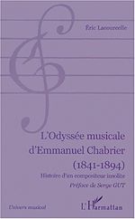 Télécharger le livre :  L'ODYSÉE MUSICALE D'EMMANUEL CHABRIER (1841-1894)