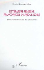 Télécharger le livre :  Littérture féminine francophone d'Afrique Noire