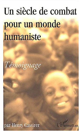Téléchargez le livre :  UN SIÈCLE DE COMBAT POUR UN MONDE HUMANISTE