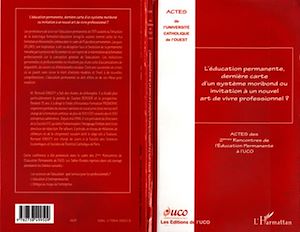 Téléchargez le livre :  L'ÉDUCATION PERMANENTE, DERNIÈRE CARTE D'UN SYSTÈME MORIBOND OU INVITATION A UN NOUVEL ART DE VIVRE PROFESSIONNEL ?