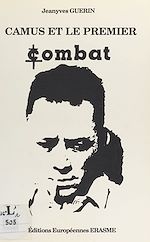 Télécharger le livre :  Camus et le premier «Combat», 1944-1947