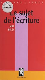 Télécharger le livre :  Le Sujet de l'écriture