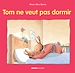 Télécharger le livre :  Tom ne veut pas dormir