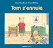 Télécharger le livre :  Tom s'ennuie
