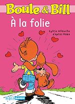 Télécharger le livre :  Boule et Bill - À la folie