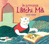 Téléchargez le livre :  La princesse Lâtchi Mâ