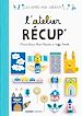 Télécharger le livre :  L'atelier récup'