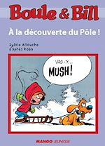 Télécharger le livre :  Boule et Bill - À la découverte du Pôle